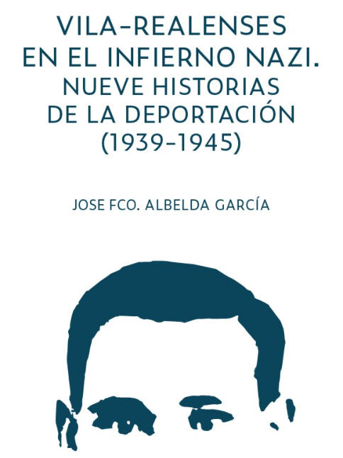 Vila-realencs a l'infern nazi. Nou històries de la deportació (1939-1945)